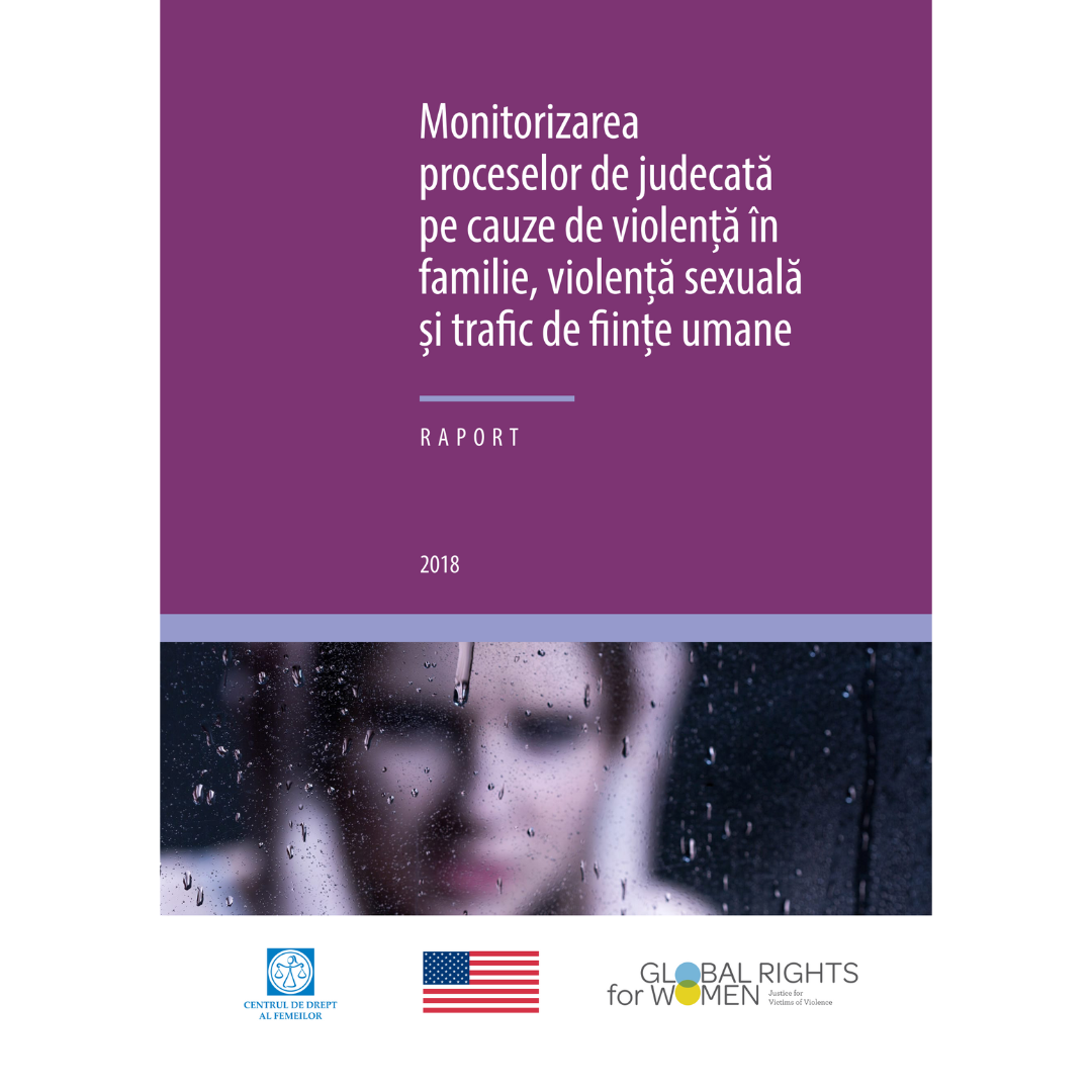 Raport de Monitorizare a proceselor de judecată pe cauze de violență în familie, violență sexuală și trafic de ființe umane