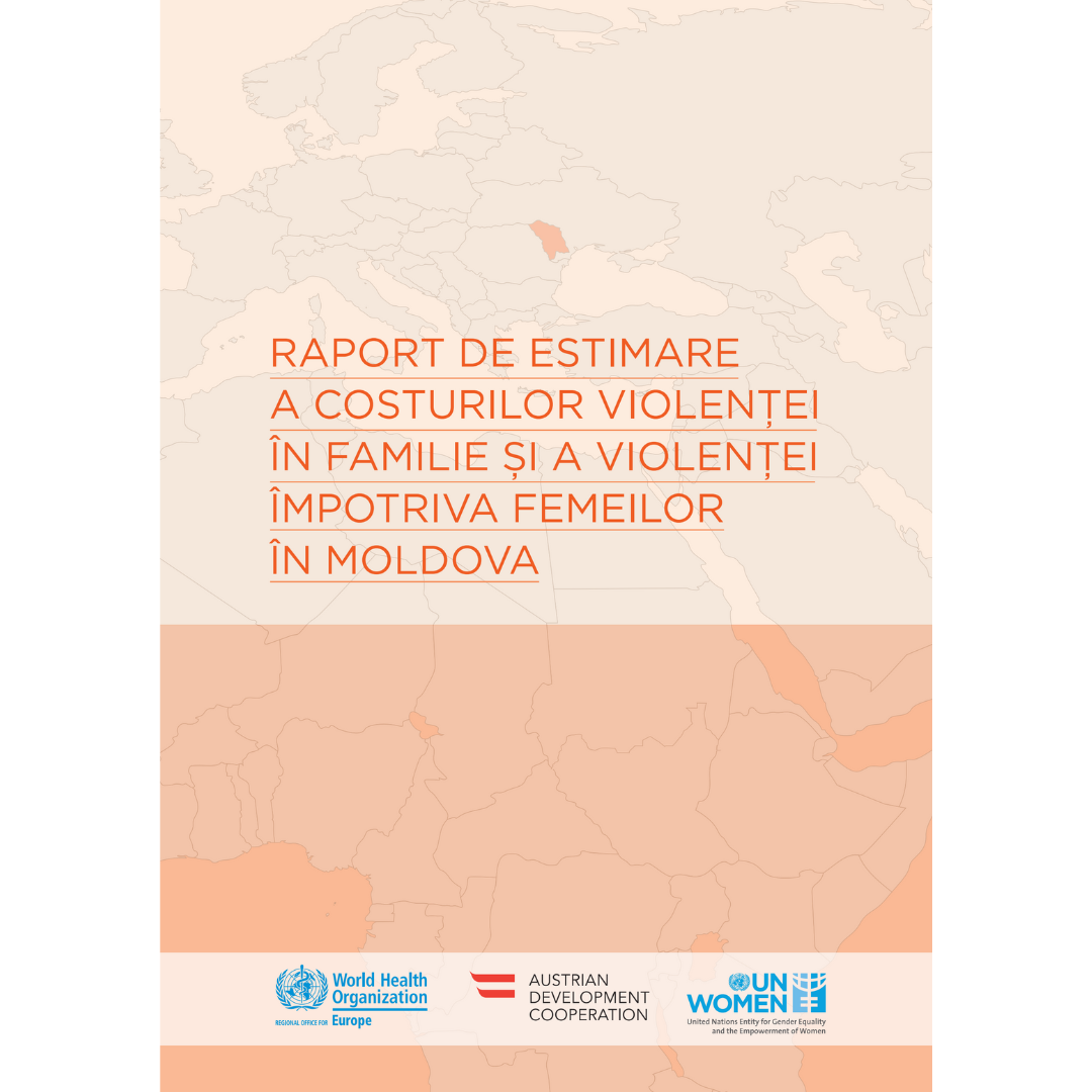 Raportul de estimare a costurilor violenţei în familie şi a violenţei împotriva femeilor în Moldova