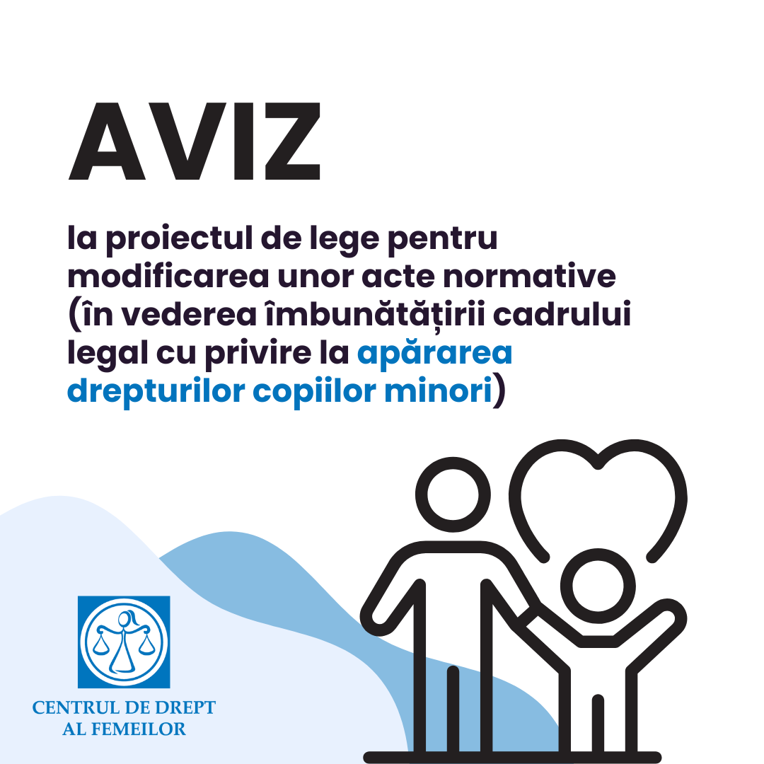 AVIZ la proiectul de lege pentru modificarea unor acte normative (în vederea îmbunătățirii cadrului legal cu privire la apărarea drepturilor copiilor minori)