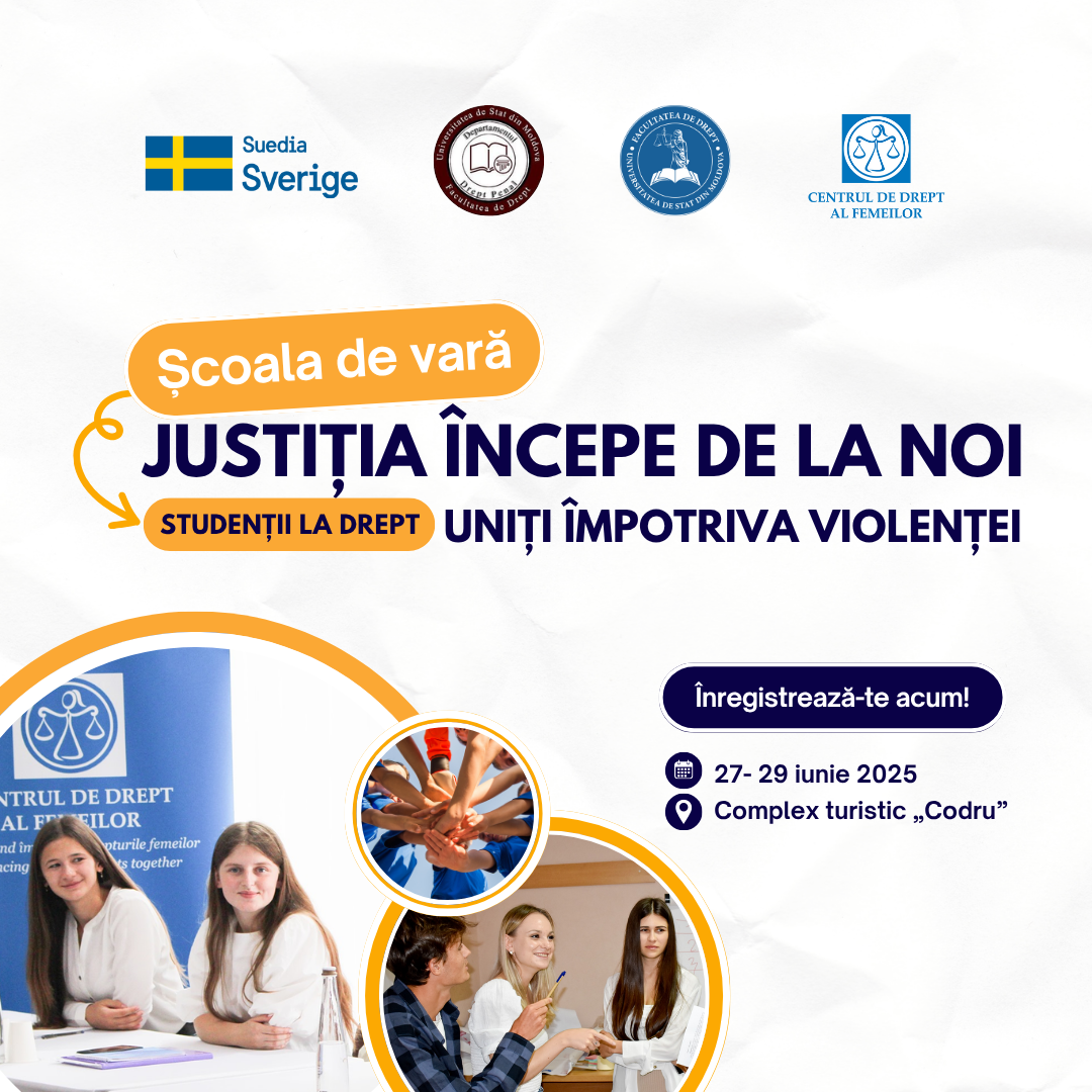 Oportunitate pentru studenții și studentele de la Facultatea de Drept a USM: Școala de vară „Justiția începe de la noi. Uniți împotriva violenței.”