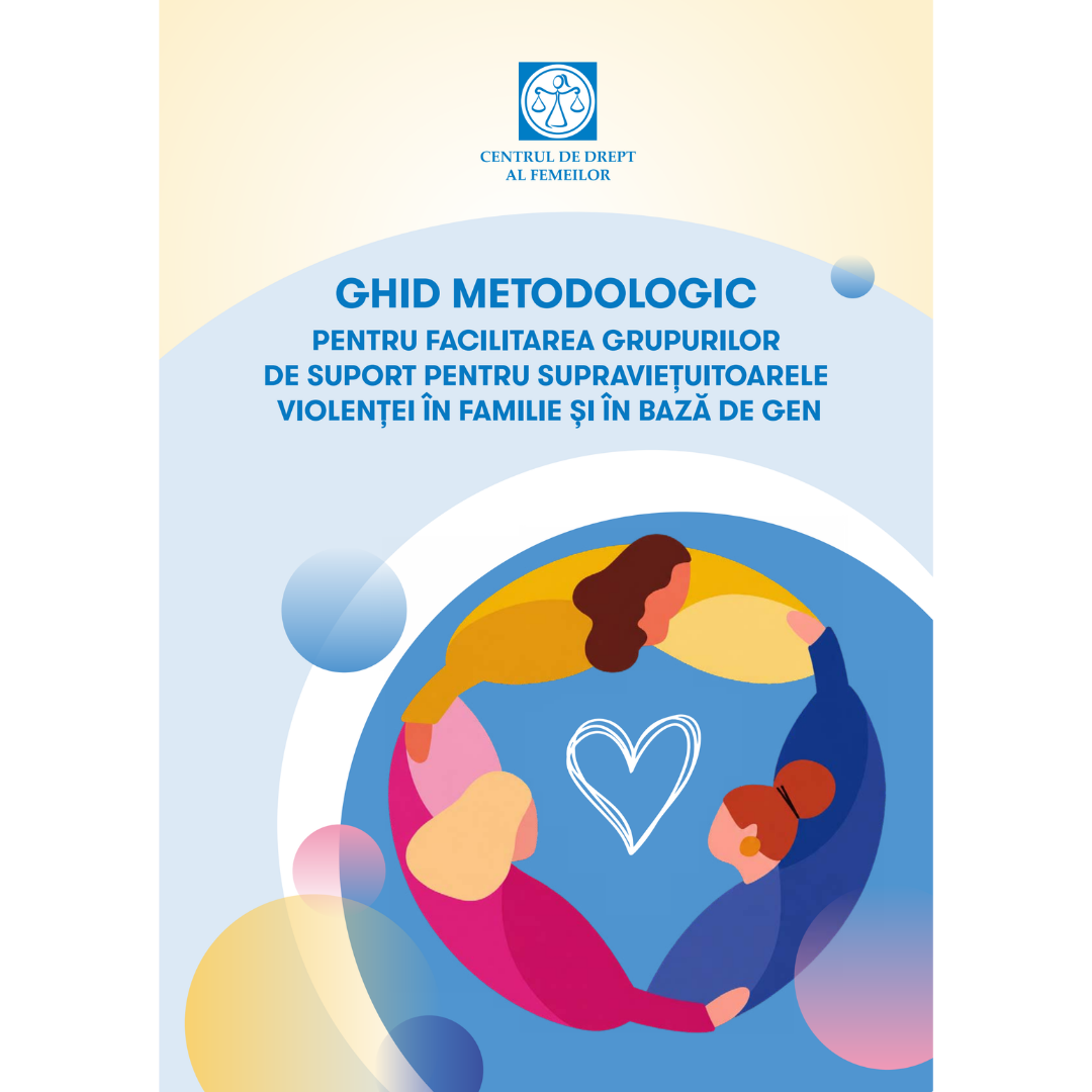 Ghid metodologic pentru facilitarea grupurilor de suport pentru supraviețuitoarele violenței în familie și în bază de gen